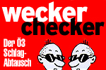 Weckerchecker - der  3 Schlagabtausch